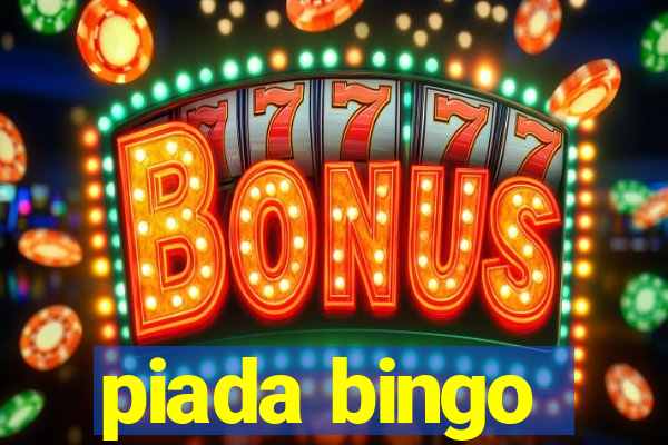 piada bingo